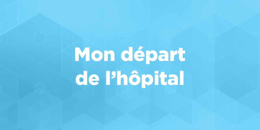 181217_bloc_je_veux_en_savoir_plus_sur_mon_depart_accueil_patients_site_web_temporaire