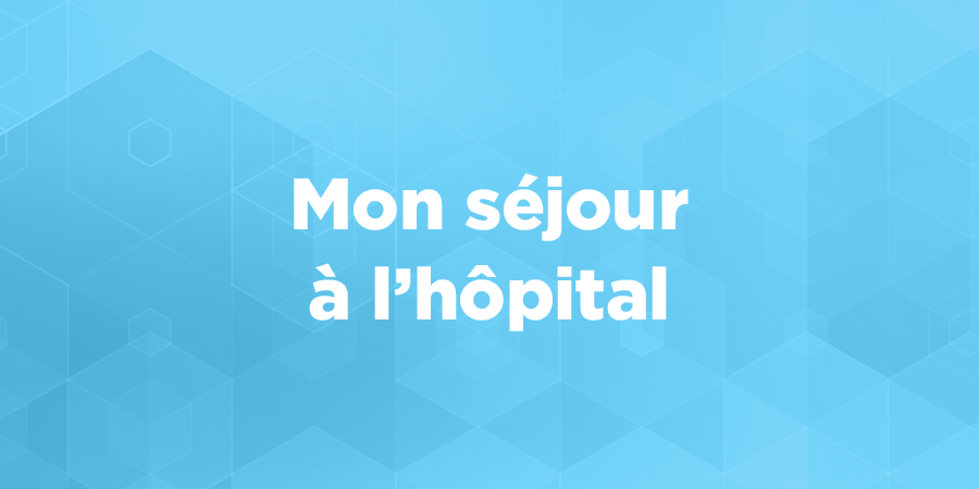 181217_bloc_je_veux_en_savoir_plus_sur_mon_sejour_accueil_patients_site_web_temporaire