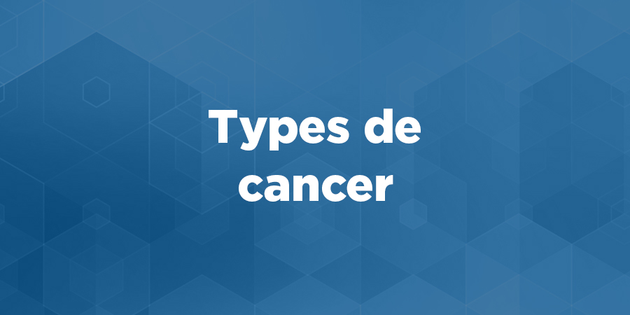 CICC - Types de cancer