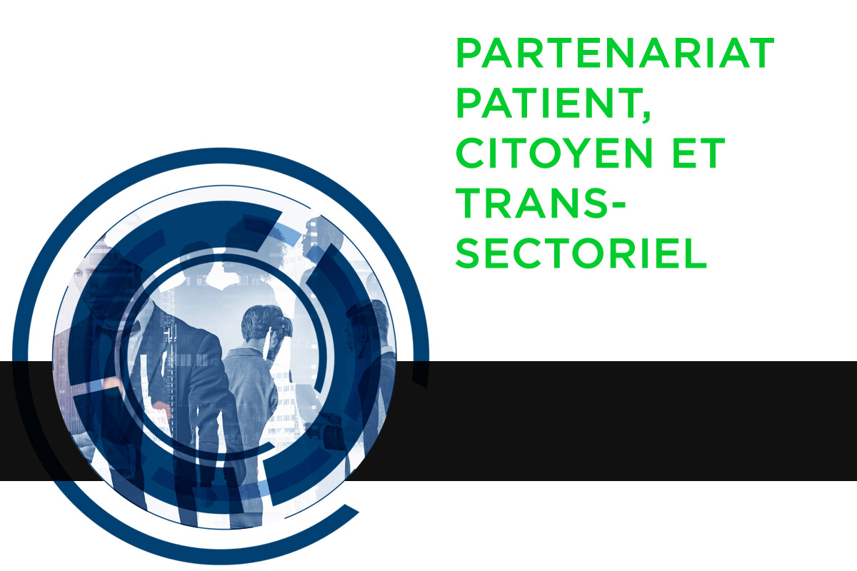 Partenariat patient, citoyen et trans-sectoriel 