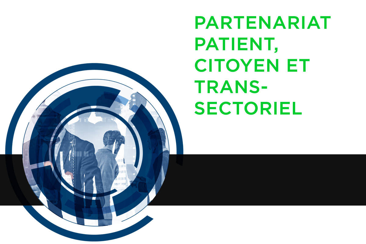 Partenariat patient, citoyen et trans-sectoriel